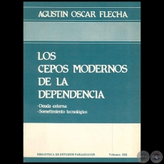 LOS CEPOS MODERNOS DE LA DEPENDENCIA - Autor: AGUSTÍN OSCAR FLECHA - Año 1985